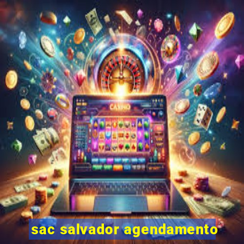 sac salvador agendamento